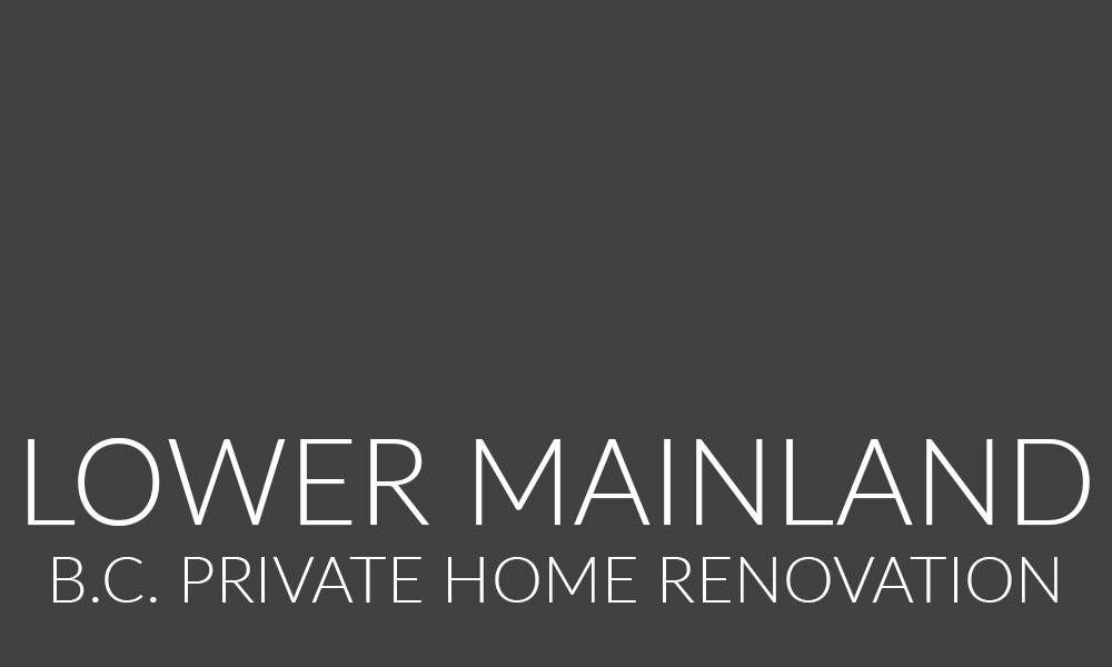 Lower Mainland BC Home Renovation